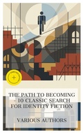 Cover: The Path to Becoming - 10 Classic Search for Identity Fiction - e-artnow Collections