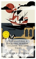 Cover: Supernatural & Folkloric Horror - 3 Classic Macabre Tales - e-artnow Collections