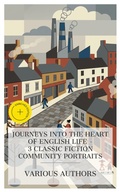 Cover: Journeys into the Heart of English Life - 3 Classic Fiction Community Portraits - e-artnow Collections
