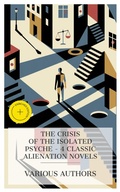 Cover: The Crisis of the Isolated Psyche - 4 Classic Alienation Novels - e-artnow Collections