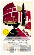 Cover: Rome's Defining Clashes - 4 Classic Historical Fiction Novels - e-artnow Collections