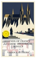 Cover: Legends of France - 3 Classic Historical Novels - e-artnow Collections