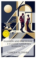 Cover: Passion and Pretense - 3 Classic Literary Romances - e-artnow Collections