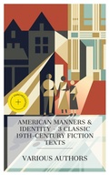 Cover: American Manners & Identity - 3 Classic 19th-Century Fiction Texts - e-artnow Collections