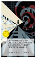 Cover: Naturalism and Psychological Tragedy - 3 Classic Literary Fiction Novels - e-artnow Collections