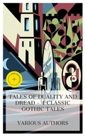 Cover: Tales of Duality and Dread - 4 Classic Gothic Tales - e-artnow Collections