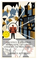 Cover: Injustice & Personal Rebellion - 3 Classic Literary Fiction Novels - e-artnow Collections