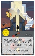 Cover: Moral and Spiritual Allegory - 3 Classic Existential Fictions - e-artnow Collections