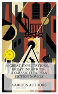 Cover: Great Expectations, Great Injustices - 3 Classic European Fiction Novels - e-artnow Collections