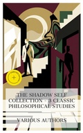 Cover: The Shadow Self Collection - 3 Classic Philosophical Studies - e-artnow Collections