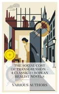 Cover: The Social Cost of Transgression - 4 Classic European Realist Novels - e-artnow Collections