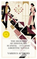 Cover: The High Era of Epistolary Scandal - 3 Classic Libertine Novels - e-artnow Collections