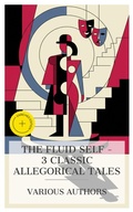 Cover: The Fluid Self - 3 Classic Allegorical Tales - e-artnow Collections