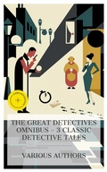 Cover: The Great Detectives Omnibus - 3 Classic Detective Tales - e-artnow Collections