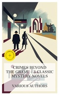 Cover: Crimes Beyond the Grave - 3 Classic Mystery Novels - e-artnow Collections