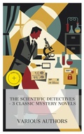 Cover: The Scientific Detectives - 3 Classic Mystery Novels - e-artnow Collections
