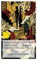 Cover: Tales of Duality and Descent - 3 Classic Doppelg&auml;nger Tales - e-artnow Collections