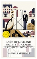 Cover: Laws of Love and Society - 3 Classic Historical Romances - e-artnow Collections
