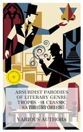 Cover: Absurdist Parodies of Literary Genre Tropes - 4 Classic Satire Stories - e-artnow Collections