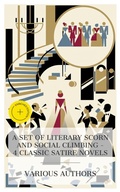 Cover: A Set of Literary Scorn and Social Climbing - 4 Classic Satire Novels - e-artnow Collections