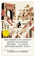 Cover: The Omnibus of Ancient Jewish and Roman History - 3 Classic Historiography Texts - e-artnow Collections
