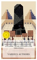 Cover: Cuneiform Jurisprudence and Mesopotamian Governance - 3 Classic Near Eastern Law Treatises - e-artnow Collections