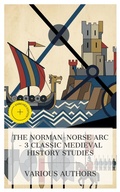 Cover: The Norman-Norse Arc - 3 Classic Medieval History Studies - e-artnow Collections
