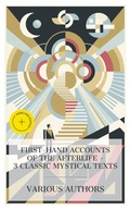 Cover: First-Hand Accounts of the Afterlife - 3 Classic Mystical Texts - e-artnow Collections