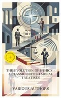 Cover: The Evolution of Ethics - 4 Classic British Moral Treatises - e-artnow Collections