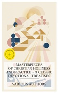 Cover: Masterpieces of Christian Holiness and Practice - 3 Classic Devotional Treatises - e-artnow Collections
