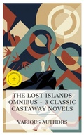 Cover: The Lost Islands Omnibus - 3 Classic Castaway Novels - e-artnow Collections