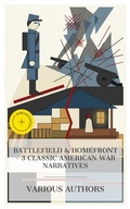 Cover: Battlefield & Homefront - 3 Classic American War Narratives - e-artnow Collections