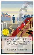 Cover: Hearts & Battlefields - 3 Classic American Civil War Novels - e-artnow Collections