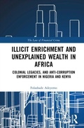 Cover: Illicit Enrichment and Unexplained Wealth in Africa - Routledge