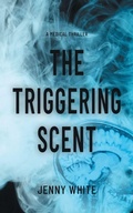 Cover: The Triggering Scent - The Abbey Roberts Series