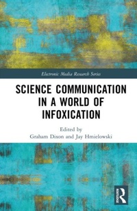 Enlarge image Cover: Science Communication in a World of Infoxication - Electronic Media Research Series