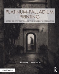 Enlarge image Cover: Platinum-Palladium Printing - Routledge