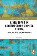 Cover: River Space in Contemporary Chinese Cinema - Routledge