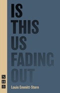 Cover: Is This Us Fading Out - Nick Hern Books