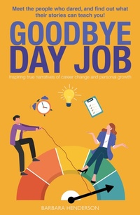 Enlarge image Cover: Goodbye Day Job - Luath Press