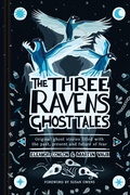 Cover: The Three Ravens Ghost Tales - The History Press
