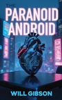 Cover: The Paranoid Android - Grosvenor House Publishing Ltd