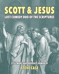 Cover: Scott & Jesus: Lost Comedy Duo of the Scriptures - John R. Mabry