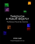 Cover: Through a Psalm Briefly: The Book of Psalms Re-Imagined - John R. Mabry