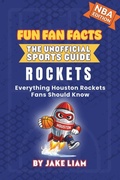 Cover: Houston Rockets Basketball Book for Kids - Fun Fan Facts: The Unofficial Sports Guide