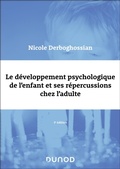 Cover: Le d&eacute;veloppement psychologique de l'enfant et ses r&eacute;percussions chez l'adulte - 3e &eacute;d. - Dunod