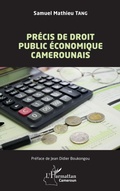 Cover: Pr&eacute;cis de droit public &eacute;conomique camerounais - Harmattan Cameroun