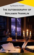 Cover: The Autobiography of Benjamin Franklin - Candlelight Classics