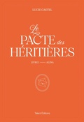 Cover: Le Pacte des H&eacute;riti&egrave;res - Livre 1, Alina - Talent Editions