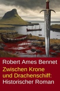 Cover: Zwischen Krone und Drachenschiff: Historischer Roman - Uksak E-Books